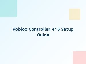 Roblox Controller 415 Setup Guide